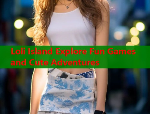 Loli Island Explore Fun Games and Cute Adventures  第2张